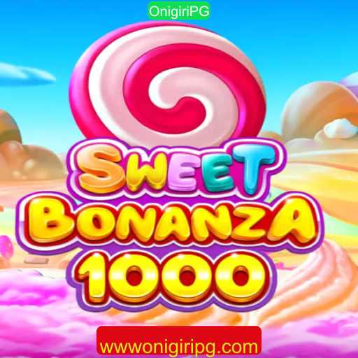 Explorando o Mundo de SweetBonanza1000: Uma Aventura com OnigiriPG